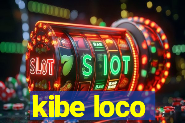 kibe loco